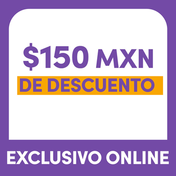 VALE DE $150 MXN DE DESCUENTO EN TU PRÓXIMA COMPRA EN LA TIENDA EN LÍNEA