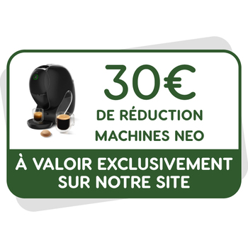 30€ de réduction machine NEO à valoir sur notre site
