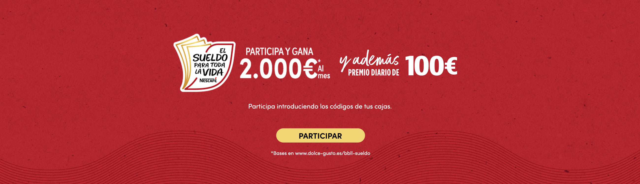 ¡PARTICIPA EN EL SUELDO PARA TODA LA VIDA DE NESCAFÉ!