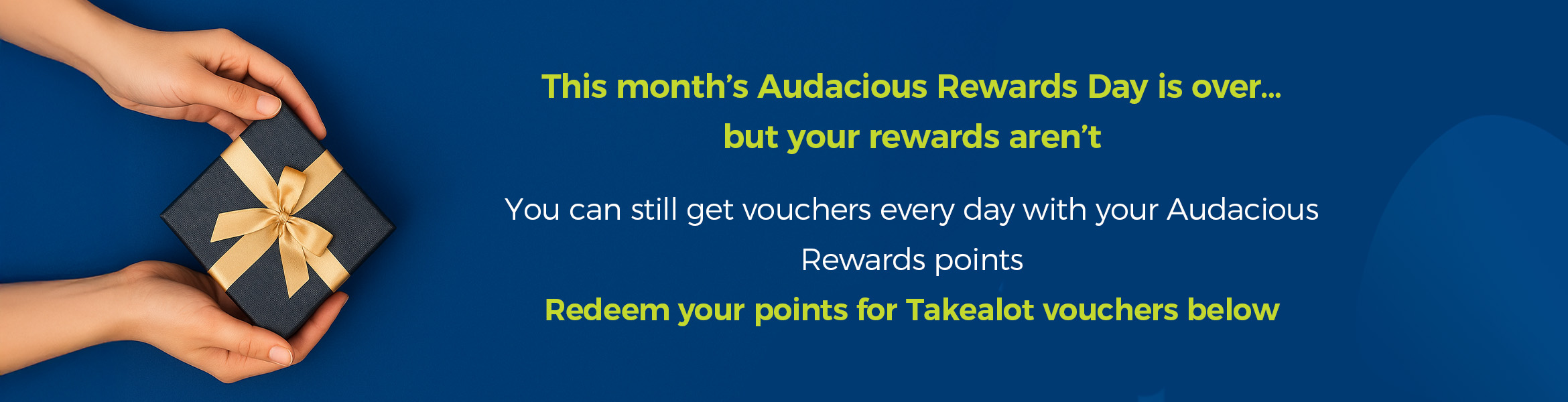 This month's Audacious Rewards Day is over... but your rewards aren't
